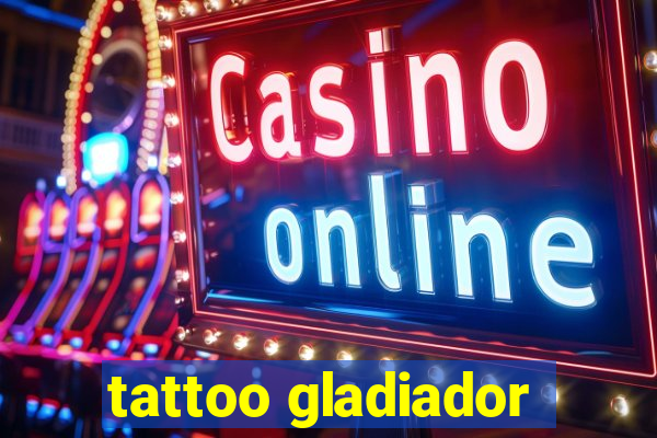 tattoo gladiador